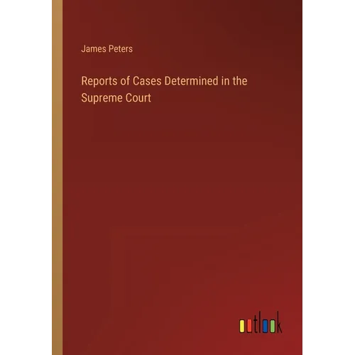 Reports of Cases Determined in the Supreme Court