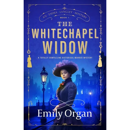 The Whitechapel Widow: A Totally Compelling Historical Murder Mystery