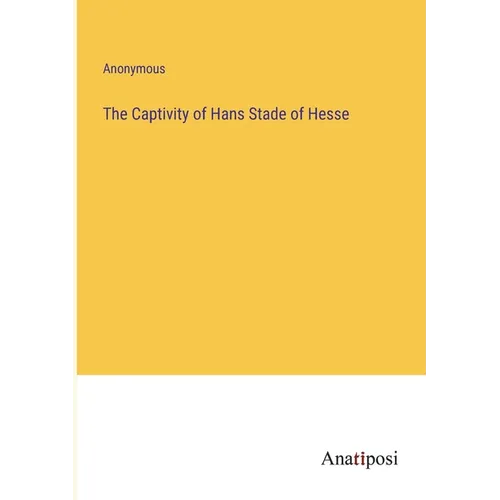 The Captivity of Hans Stade of Hesse
