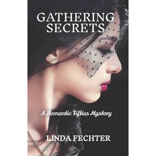 Gathering Secrets: A Romantic Fifties Mystery