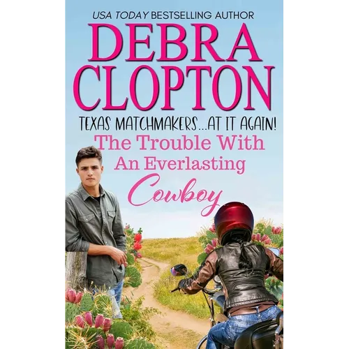 The Trouble with an Everlasting Cowboy