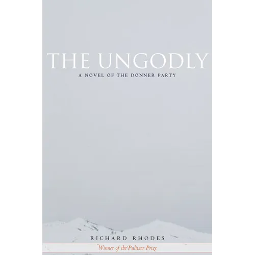 The Ungodly: A Novel of the Donner Party