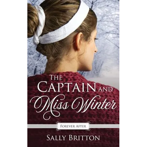 The Captain and Miss Winter: A Regency Fairy Tale Retelling