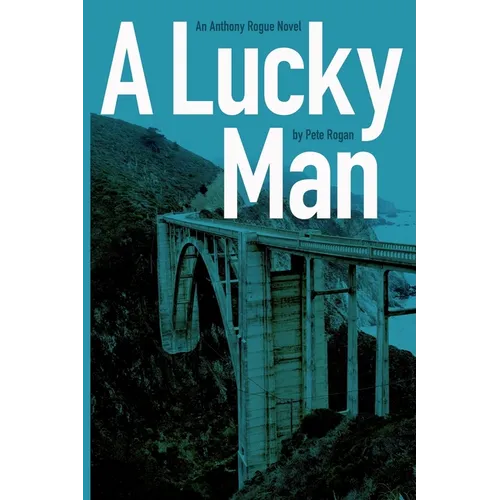 A Lucky Man: An Anthony Rogue Novel