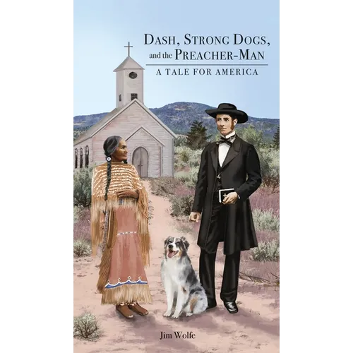 Dash, Strong Dogs, and the Preacher-Man: A Tale for America