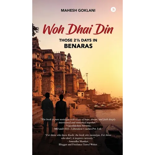 Woh Dhai Din: Those 2 1/2 Days in Benaras