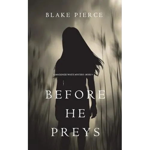 Before He Preys (A Mackenzie White Mystery-Book 9)