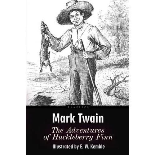The Adventures of Huckleberry Finn: Illustrated