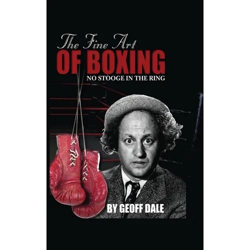 The Fine Art of Boxing: No Stooge in the Ring
