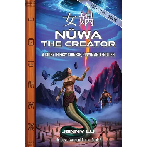 Nuwa the Creator: A Story in Easy Chinese, Pinyin and English