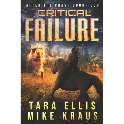 Critical Failure: After the Crash Book 4: (A Thrilling Post-Apocalyptic Survival Series)