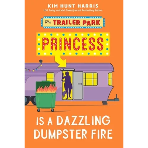 The Trailer Park Princess is a Dazzling Dumpster Fire