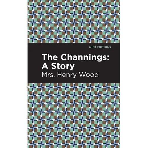 The Channings: A Story