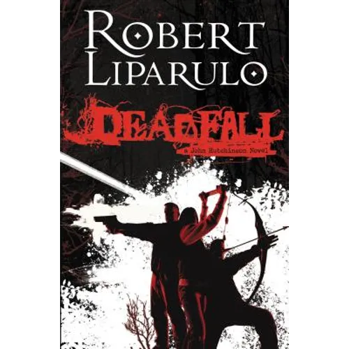 Deadfall: A John Hutchinson Novel