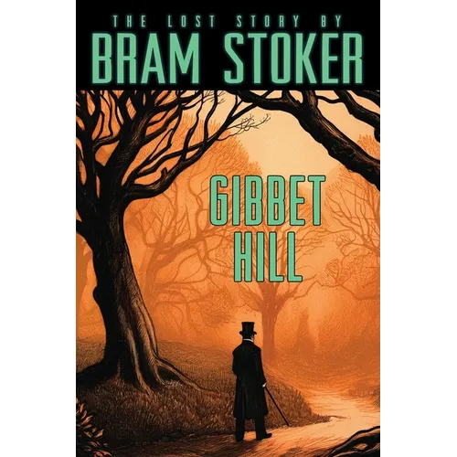 Bram Stoker's Lost Story, Gibbet Hill
