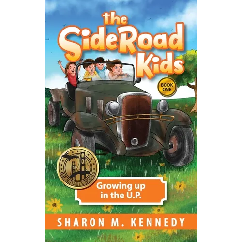 The SideRoad Kids - Book 1: Growing Up in the U.P.