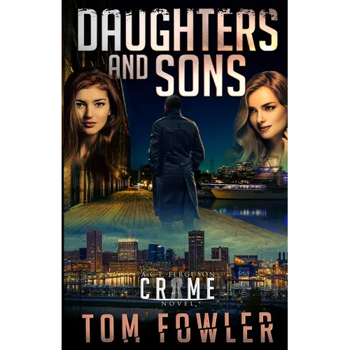 Daughters and Sons: A C.T. Ferguson Crime Novel