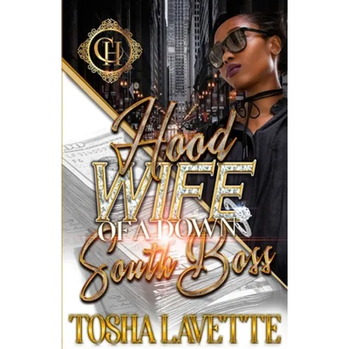 Hood Wife Of A Down South Boss: An Urban Romance