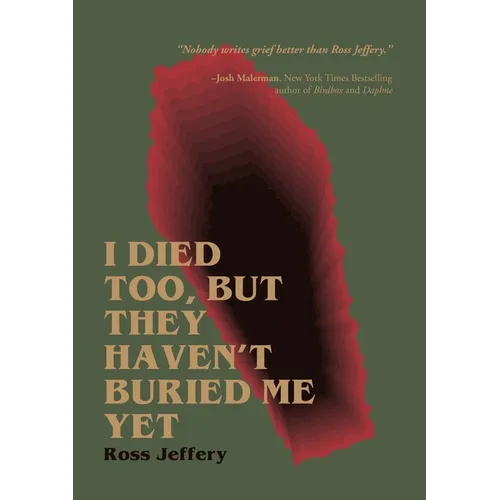 I Died Too, But They Haven't Buried Me Yet