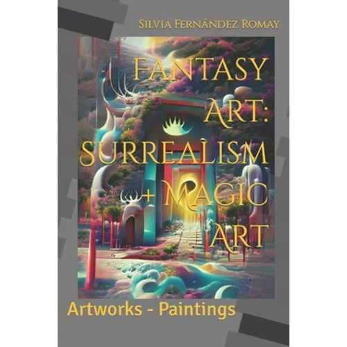 Fantasy Art: Surrealism + Magic Art: Artworks - Paintings