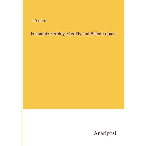 Fecundity Fertility, Sterility and Allied Topics