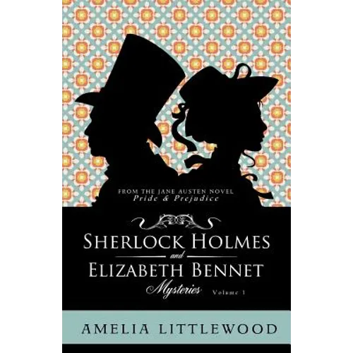Sherlock Holmes & Elizabeth Bennet Mysteries
