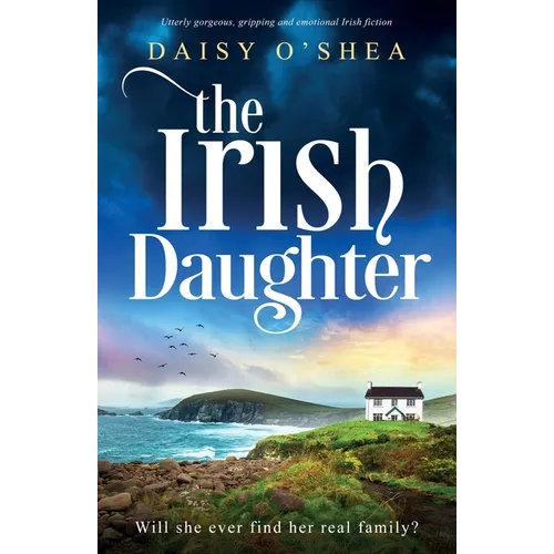 The Irish Daughter: Utterly gorgeous, gripping and emotional Irish fiction