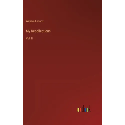 My Recollections: Vol. II