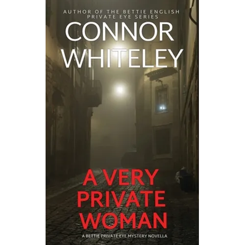 A Very Private Woman: A Bettie Private Eye Mystery Novella