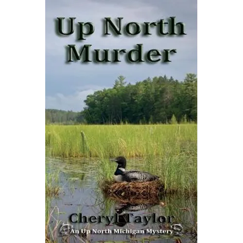 Up North Murder: Up North Michigan Mystery Book 1
