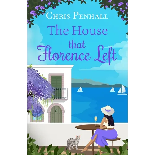 The House that Florence Left: A heartwarming and uplifting slow-burn romance of new beginnings
