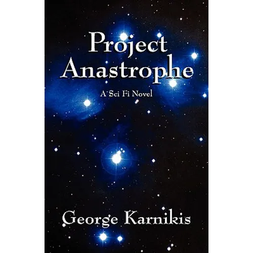 Project Anastrophe: A Sci Fi Novel