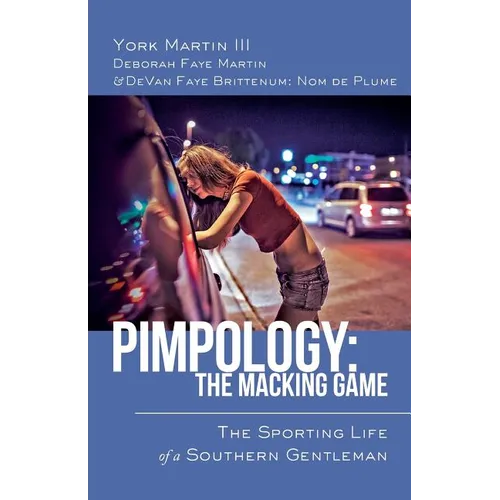 Pimpology: The Macking Game: The Sporting Life of a Southern Gentleman