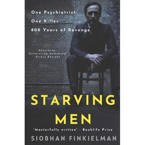 Starving Men: An Irish psychiatrist, a professional killer, and a twisted revenge for history.