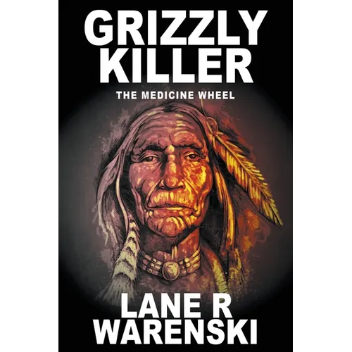 Grizzly Killer: The Medicine Wheel (Large Print Edition)