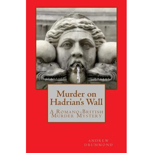 Murder on Hadrian's Wall: A Romano-British Murder Mystery