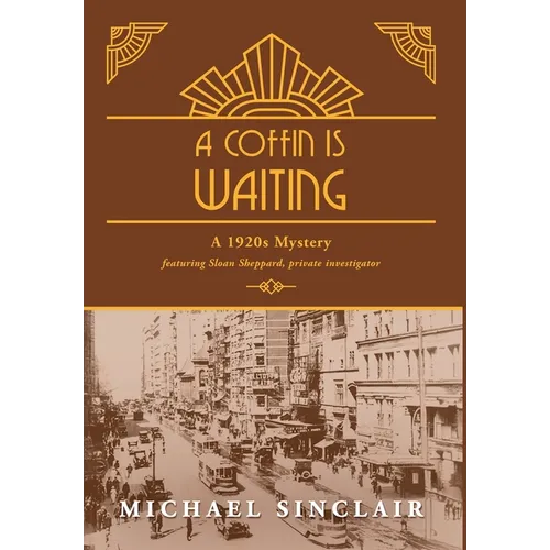 A Coffin is Waiting: A 1920s Mystery
