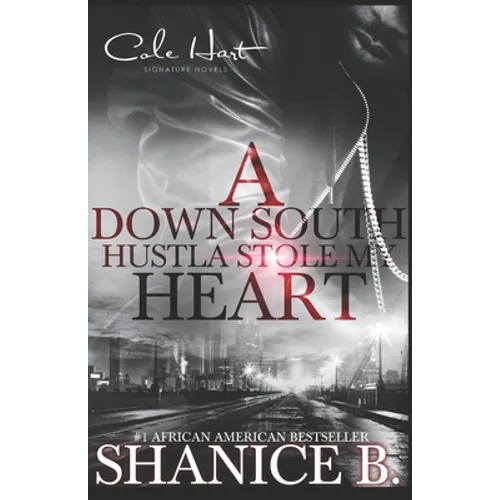 A Down South Hustla Stole My Heart: An African American Women's Fiction Book