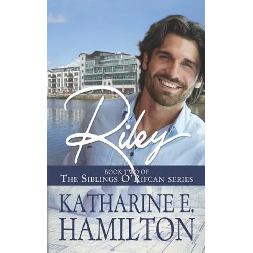 Riley: Book Two of the Siblings O'Rifcan Series