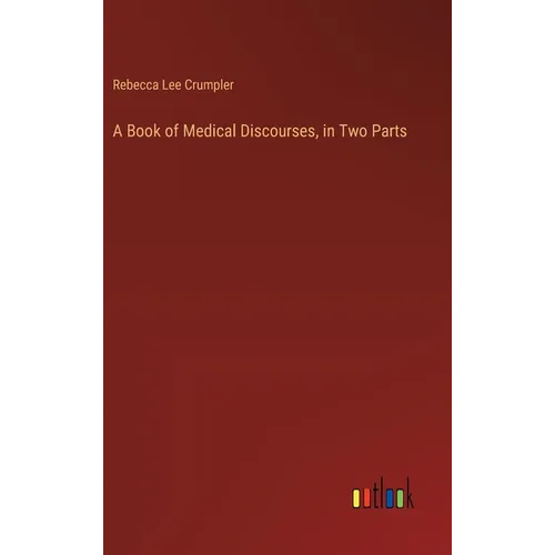 A Book of Medical Discourses, in Two Parts