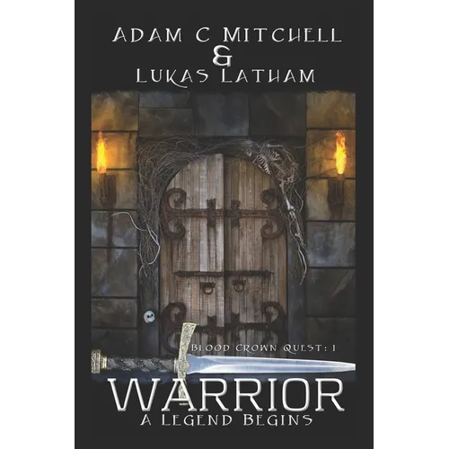 Warrior: A legend Begins: The Blood Crown Quest: Book 1