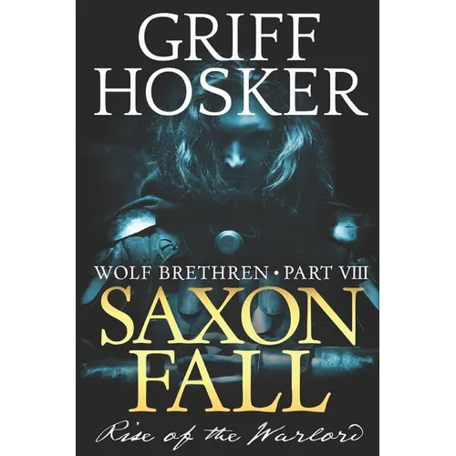 Saxon Fall: The Rise of the Warlord