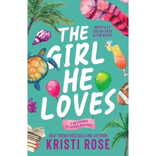 The Girl He Loves: A Second Chance Romantic Comedy