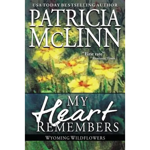 My Heart Remembers: Wyoming Wildflowers, Book 4