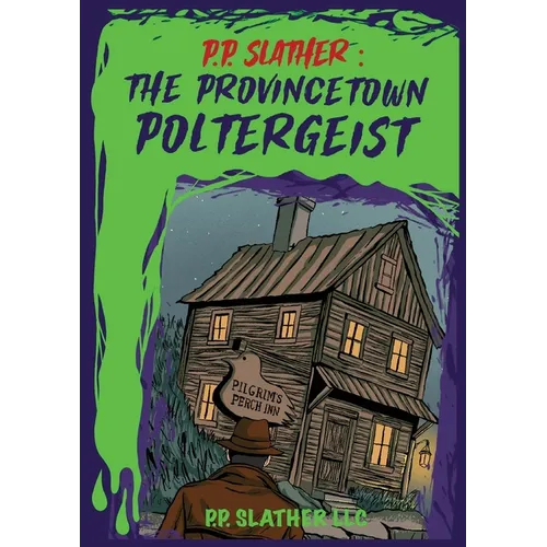 P. P. Slather: The Provincetown Poltergeist