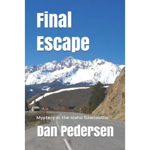 Final Escape: Mystery in the Idaho Sawtooths