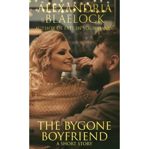 The Bygone Boyfriend: A Short Story
