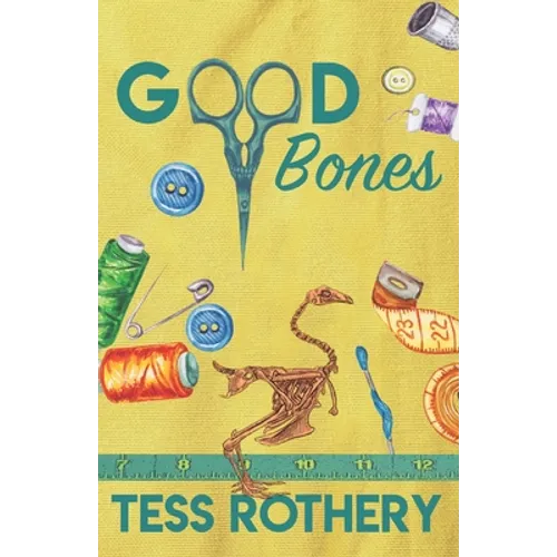 Good Bones: A Taylor Quinn Quilt Shop Mystery