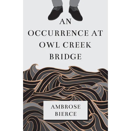 An Occurrence at Owl Creek Bridge