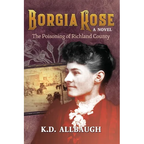 Borgia Rose: The Poisoning of Richland County
